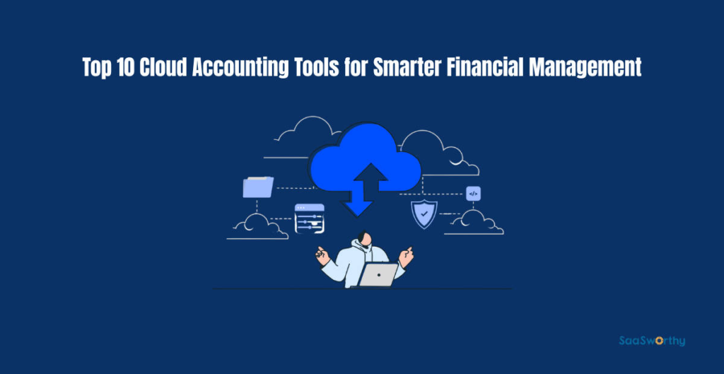 top 10 cloud accounting tools for smarter financial management.png