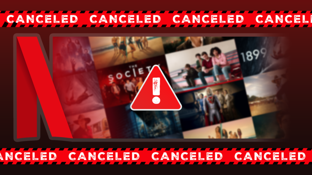 netflix logo with several canceled series beside it a tape with the word canceled repeated across it.png