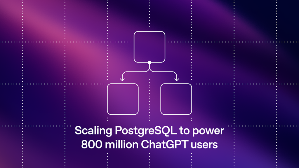oai scaling postgresql to power 800 million chatgpt users seo 16x9.png