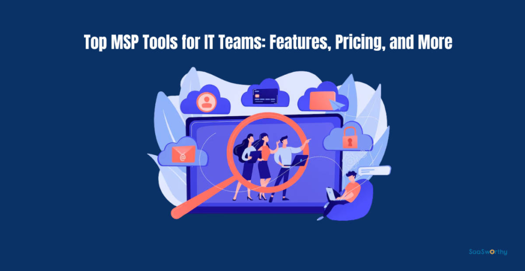 Options, Pricing & Key Insights top msp tools for it teams.png